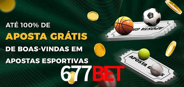 677Bet Ate 100% de Aposta Gratis